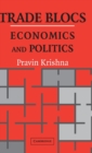 Trade Blocs : Economics and Politics - Book