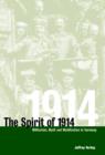 The Spirit of 1914 : Militarism, Myth, and Mobilization in Germany - Book