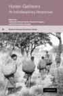 Hunter-Gatherers : An Interdisciplinary Perspective - Book