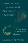 Introduction to Experimental Nonlinear Dynamics : A Case Study in Mechanical Vibration - Book