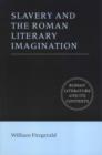 Slavery and the Roman Literary Imagination - Book