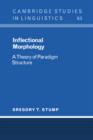 Inflectional Morphology : A Theory of Paradigm Structure - Book