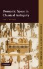Domestic Space in Classical Antiquity - Book