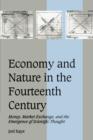 Economy and Nature in the Fourteenth Century : Money, Market Exchange, and the Emergence of Scientific Thought - Book