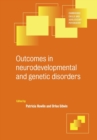 Outcomes in Neurodevelopmental and Genetic Disorders - Book