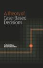 A Theory of Case-Based Decisions - Book