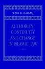 Authority, Continuity and Change in Islamic Law - Book