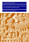 The Archaeology of Seafaring in Ancient South Asia - Book