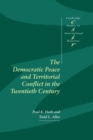 The Democratic Peace and Territorial Conflict in the Twentieth Century - Book