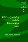 US Foreign Policy and the Iran Hostage Crisis - Book