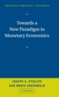 Towards a New Paradigm in Monetary Economics - Book