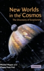 New Worlds in the Cosmos : The Discovery of Exoplanets - Book