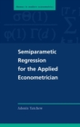 Semiparametric Regression for the Applied Econometrician - Book