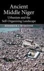 Ancient Middle Niger : Urbanism and the Self-organizing Landscape - Book