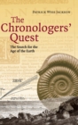 The Chronologers' Quest : The Search for the Age of the Earth - Book