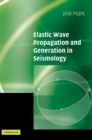 Elastic Wave Propagation and Generation in Seismology - Book