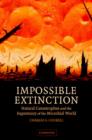 Impossible Extinction : Natural Catastrophes and the Supremacy of the Microbial World - Book