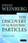The Discovery of Subatomic Particles Revised Edition - Book