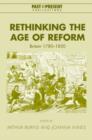 Rethinking the Age of Reform : Britain 1780-1850 - Book