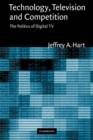 Technology, Television, and Competition : The Politics of Digital TV - Book