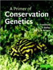 A Primer of Conservation Genetics - Book