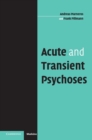 Acute and Transient Psychoses - Book