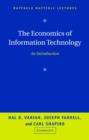 The Economics of Information Technology : An Introduction - Book