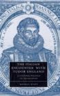 The Italian Encounter with Tudor England : A Cultural Politics of Translation - Book