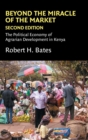 Beyond the Miracle of the Market : The Political Economy of Agrarian Development in Kenya - Book