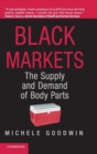 Black Markets : The Supply and Demand of Body Parts - Book