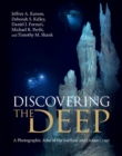 Discovering the Deep : A Photographic Atlas of the Seafloor and Ocean Crust - Book