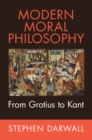 Modern Moral Philosophy : From Grotius to Kant - Book