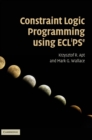 Constraint Logic Programming using Eclipse - Book