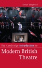 The Cambridge Introduction to Modern British Theatre - Book