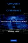 Conquest in Cyberspace : National Security and Information Warfare - Book