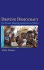Driving Democracy : Do Power-Sharing Institutions Work? - Book