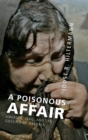 A Poisonous Affair : America, Iraq, and the Gassing of Halabja - Book