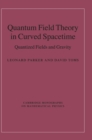 Quantum Field Theory in Curved Spacetime : Quantized Fields and Gravity - Book