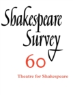 Shakespeare Survey: Volume 60, Theatres for Shakespeare - Book