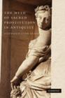 The Myth of Sacred Prostitution in Antiquity - Book