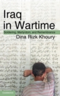 Iraq in Wartime : Soldiering, Martyrdom, and Remembrance - Book