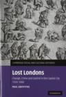 Lost Londons : Change, Crime, and Control in the Capital City, 1550-1660 - Book