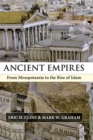 Ancient Empires : From Mesopotamia to the Rise of Islam - Book