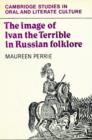 The Image of Ivan the Terrible in Russian Folklore - Book