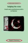 Judging the State : Courts and Constitutional Politics in Pakistan - Book
