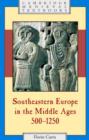 Southeastern Europe in the Middle Ages, 500-1250 - Book