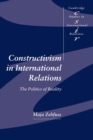 Constructivism in International Relations : The Politics of Reality - Book