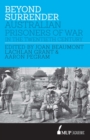 Beyond Surrender : Australian prisoners of war in the twentieth century - Book
