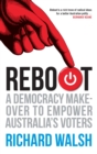 Reboot : A Democracy Makeover to Empower Australia's Voters - Book