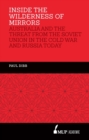 Inside the Wilderness of Mirrors : Australia and the threat from the Soviet Union in the Cold War and Russia today - Book